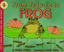 From Tadpole to Frog (Let's Read and Find Out Science)