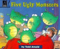 Five Ugly Monsters