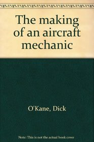 The making of an aircraft mechanic