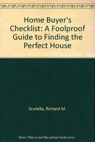 Home Buyer's Checklist: A Foolproof Guide to Finding the Perfect House