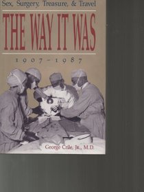 The Way It Was: Sex, Surgery, Treasure, and Travel, 1907-1987