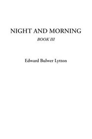 Night and Morning, Book III