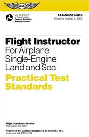 Flight Instructor for Airplane Single-Engine Land and Sea Practical Test Standards: #FAA-S-8081-6B (single)