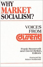Why Market Socialism?: Voices from Dissent