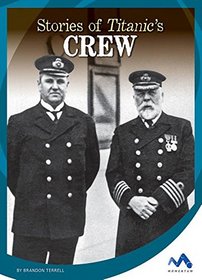Stories of Titanic's Crew (Titanic Stories)
