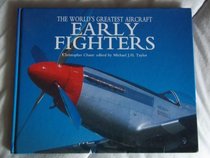 The Early Fighters (World's Greatest Aircraft)