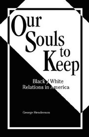 Our Souls to Keep: Black/White Relations in America