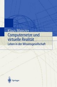 Computernetze und virtuelle Realitt: Leben in der Wissensgesellschaft (German Edition)