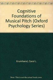 Cognitive Foundations of Musical Pitch (Oxford Psychology Series)