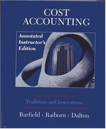 Cost Accounting Traditions and Innovations (Annotated Instructor's Edition)