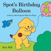 Spot's Birthday Balloon (Spot Fold Out Flaps Book)