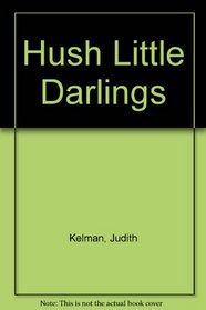 Hush Little Darlings