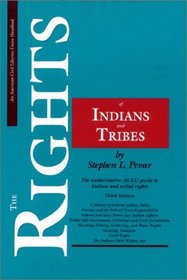 The Rights of Indians and Tribes: The Authoritative Aclu Guide to Indian and Tribal Rights (American Civil Liberties Union Handbook)