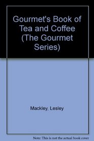 Gourmet's Book of Tea and Coffee (The Gourmet Series)