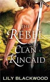 The Rebel of Clan Kincaid (Highland Warrior, Bk 2)