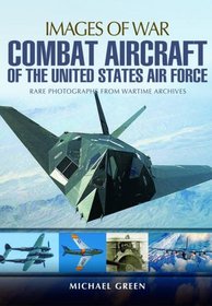 Combat Aircraft of the United States Air Force (Images of War)