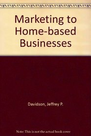 Marketing to Home-Based Businesses