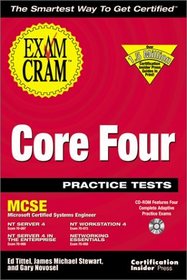 MCSE Core Four Practice Tests Exam Cram: Exam: 70-067, 70-068, 70-073, 70-058