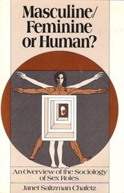 Masculine/Feminine or Human? An Overview of the Sociology of Sex Roles
