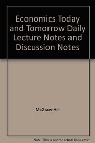Economics Today and Tomorrow Daily Lecture Notes and Discussion Notes