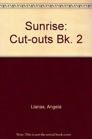 Sunrise: Cut-outs Bk. 2 (Sunrise)