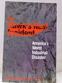 The Hawk's Nest Incident : America's Worst Industrial Disaster