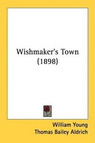 Wishmaker's Town (1898)