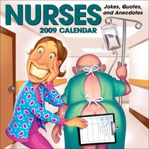 Nurses: Jokes, Quotes, and Anecdotes: 2009 Day-to-Day Calendar