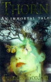 Thorn An Immortal Tale