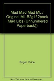 Mad Mad Mad ML / Original ML B2g1f 2pack (Mad Libs (Unnumbered Paperback))