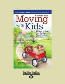 Moving with Kids (EasyRead Large Edition): 25 Ways to Ease Your Family's Transition to a New Home
