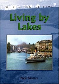 Living by Lakes (Morris, Neil, Where People Live)