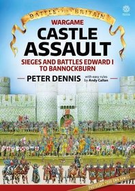 Wargame: Castle Assault: Sieges and Battles Edward I to Bannockburn (Battle for Britain)