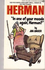 In One of Your Moods Again, Herman?