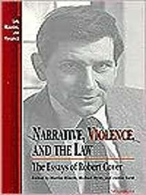 Narrative, Violence, and the Law: The Essays of Robert Cover (Law, Meaning, and Violence Series)
