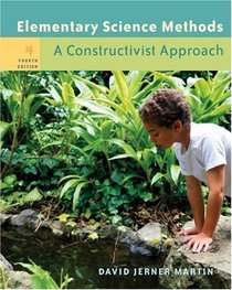Elementary Science Methods : A Constructivist Approach (with CD-ROM and InfoTrac)