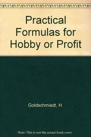 Practical formulas for hobby or profit
