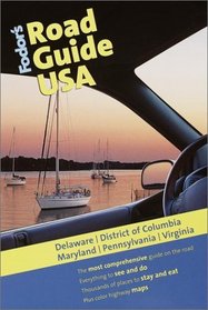 Fodor's Road Guide USA: Delaware, District of Columbia, Maryland, Pennsylvania, Virginia, 1st Edition (Fodor's Road Guide USA)