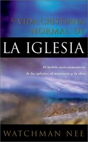 Vida cristiana normal de la iglesia, La