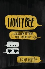 Honeybee: a collection of poems about letting go