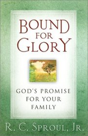 Bound for Glory: God's Promise for Your Family