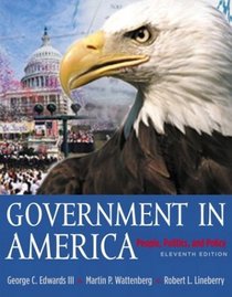 Government in America: People, Politics and Policy with LP.com 2.0, 11th Edition