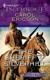The Sheriff of Silverhill (Harlequin Intrigue, No 1184) (Larger Print)