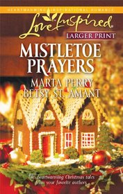 Mistletoe Prayers: The Bodine Family Christmas / The Gingerbread Season (Love Inspired, No 591) (Larger Print)