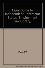 Legal Guide to Independent Contractor Status, Vol. 2