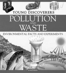 Pollution and Waste (Young Discoverers: Environmental Facts and Experiments)