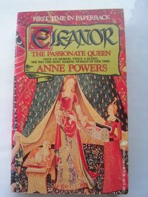 Eleanor: The Passionate Queen