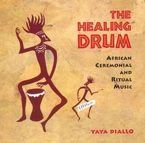 The Healing Drum--Audio : African Ceremonial and Ritual Music
