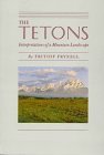 The Tetons: Interpretations of a Mountain Landscape