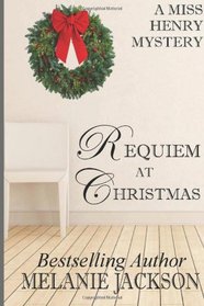 Requiem at Christmas: A Miss Henry Mystery (Volume 3)